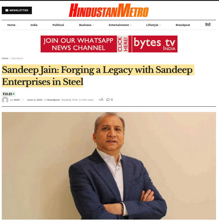 Sandeep Jain: Forging a Legacy with Sandeep Enterprises in Steel